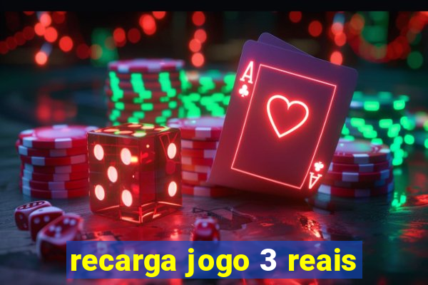 recarga jogo 3 reais