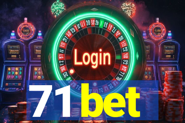 71 bet