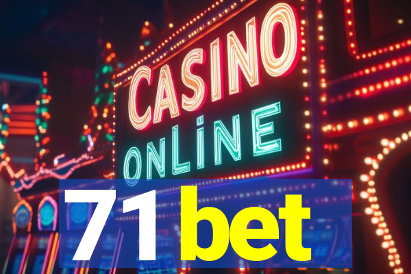 71 bet