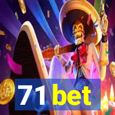 71 bet