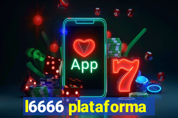 l6666 plataforma