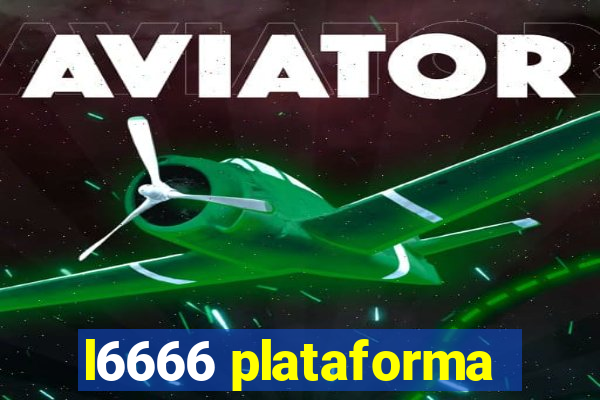 l6666 plataforma