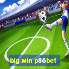 big win p86bet