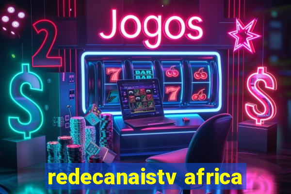 redecanaistv africa