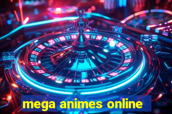 mega animes online