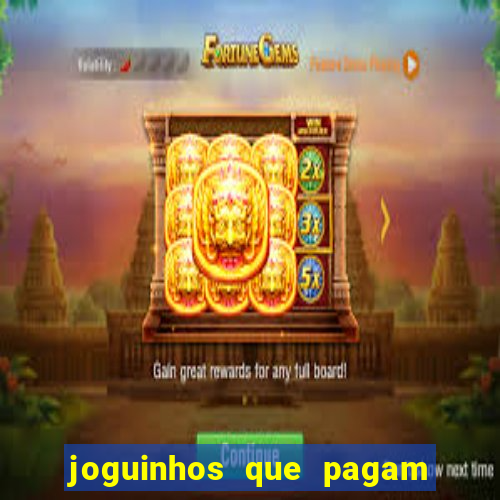 joguinhos que pagam para jogar