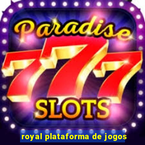 royal plataforma de jogos