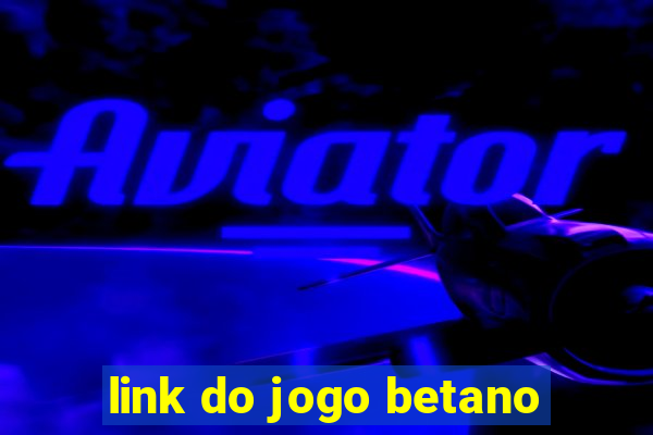 link do jogo betano