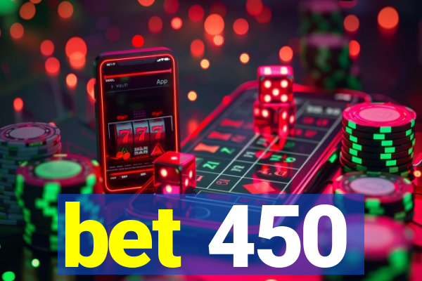 bet 450