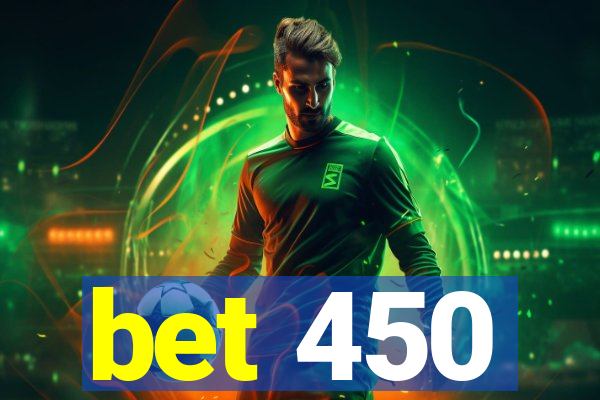 bet 450