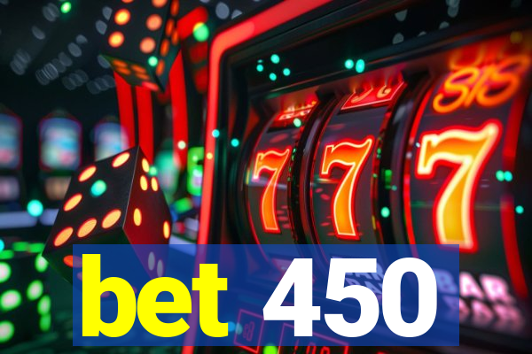 bet 450