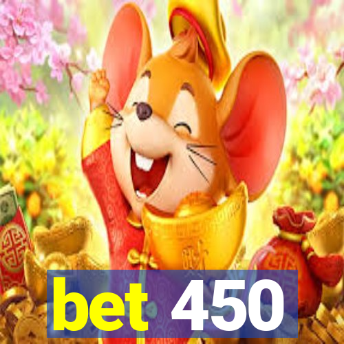 bet 450