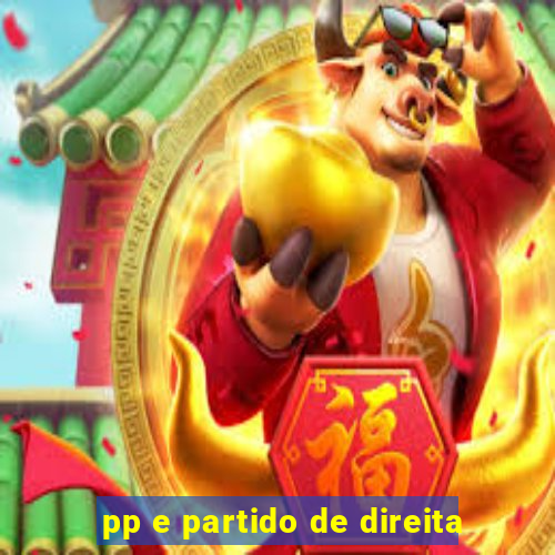 pp e partido de direita