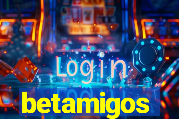 betamigos