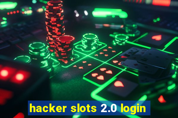 hacker slots 2.0 login