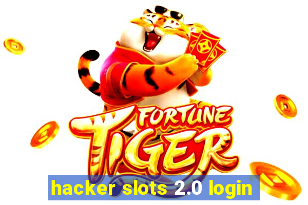 hacker slots 2.0 login