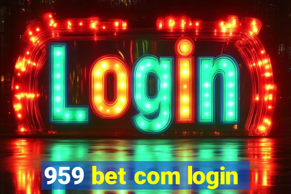 959 bet com login