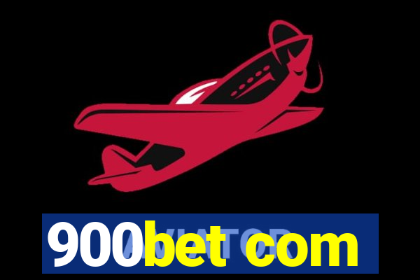 900bet com