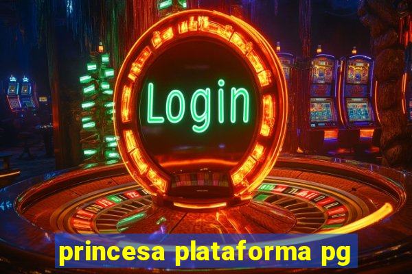 princesa plataforma pg