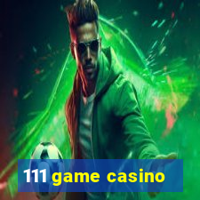 111 game casino