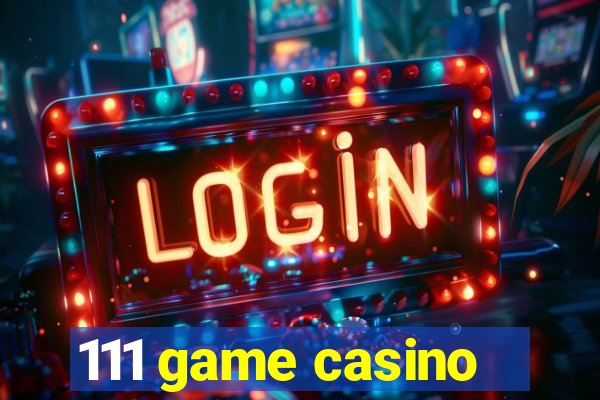 111 game casino