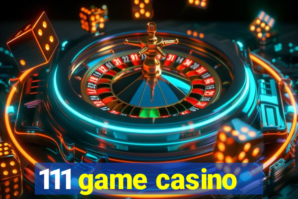 111 game casino