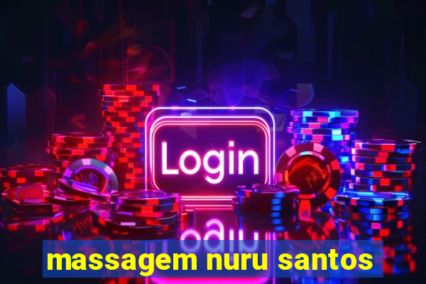 massagem nuru santos