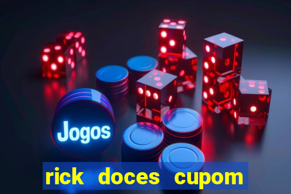 rick doces cupom primeira compra