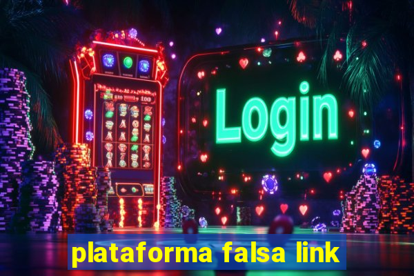 plataforma falsa link