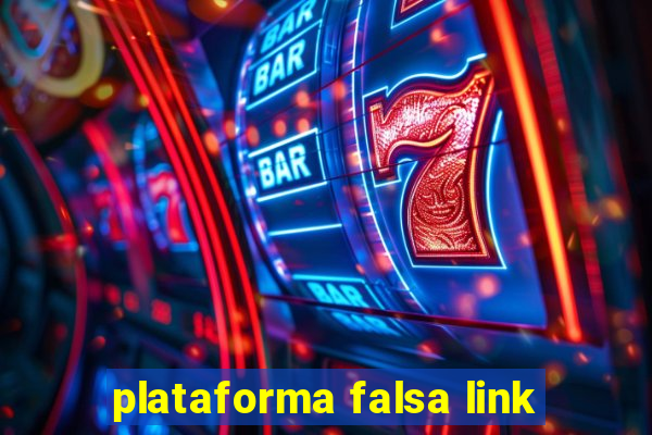 plataforma falsa link