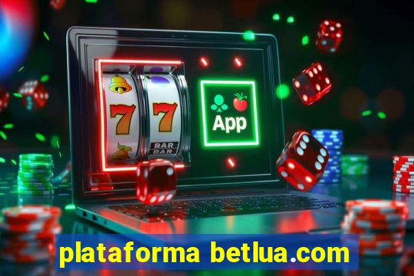 plataforma betlua.com