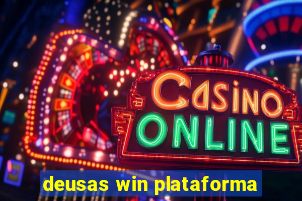 deusas win plataforma