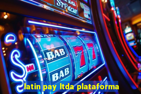 latin pay ltda plataforma