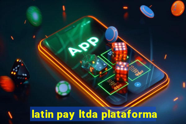 latin pay ltda plataforma