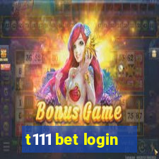 t111 bet login