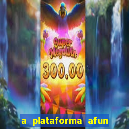 a plataforma afun paga mesmo