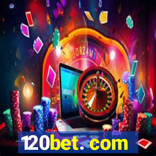 120bet. com