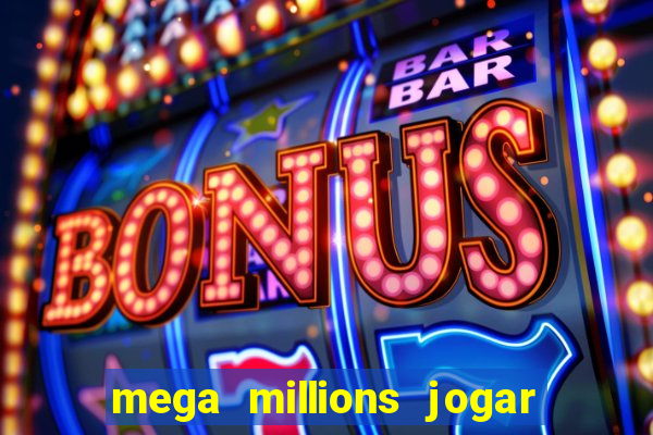 mega millions jogar do brasil