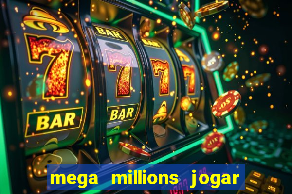 mega millions jogar do brasil