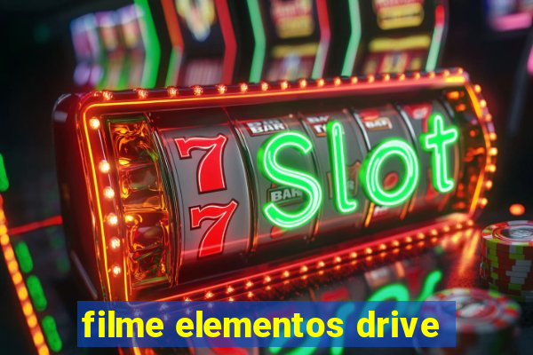 filme elementos drive