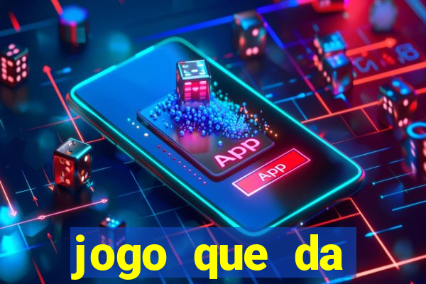 jogo que da dinheiro sem precisar depositar