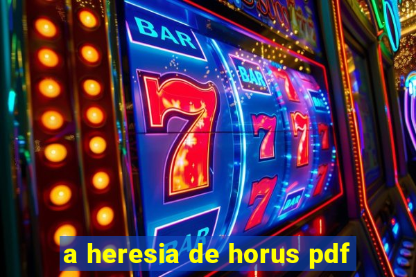 a heresia de horus pdf