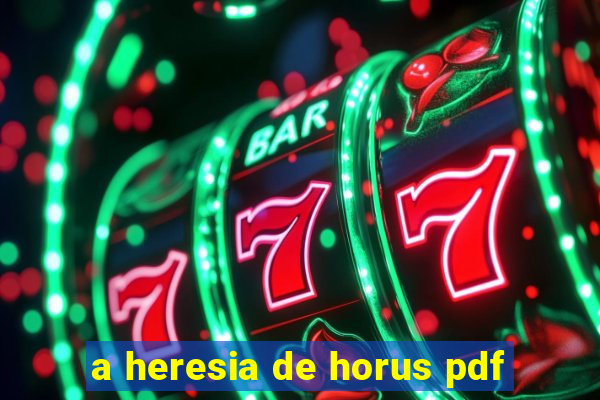 a heresia de horus pdf