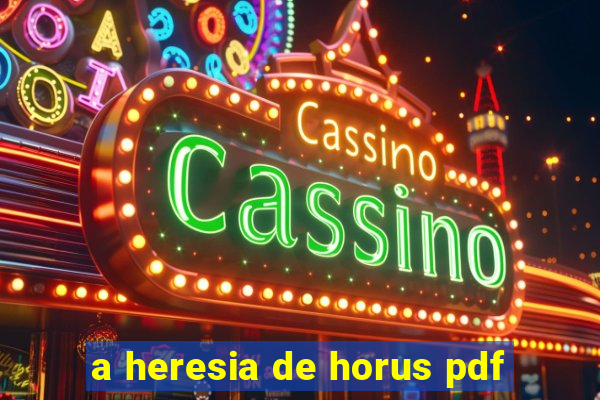 a heresia de horus pdf