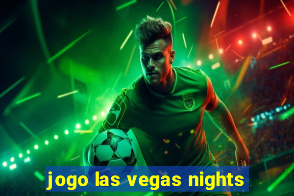 jogo las vegas nights