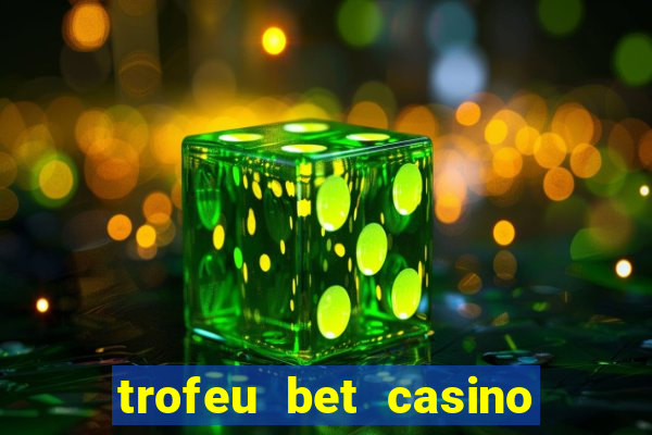 trofeu bet casino category all