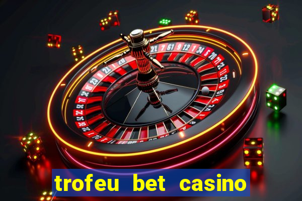 trofeu bet casino category all