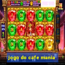 jogo do cafe mania