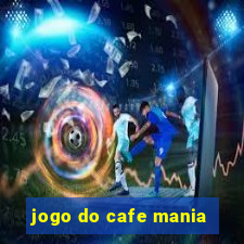 jogo do cafe mania