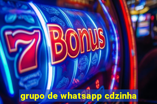 grupo de whatsapp cdzinha